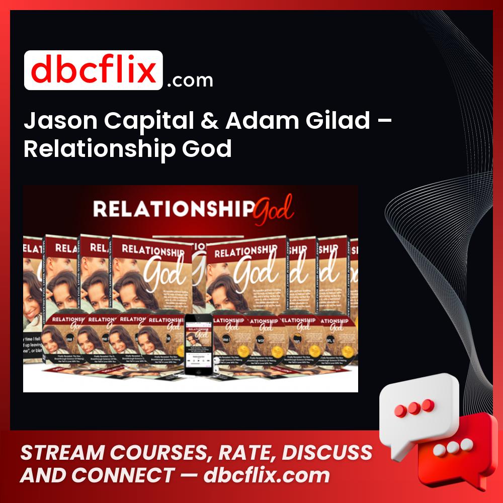 Jason Capital & Adam Gilad – Relationship God free downoad, dbcflix, dbcflix.com, storedbc.com, downloadbusinesscourse, mega, google drive
