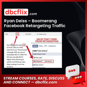 Ryan Deiss – Boomerang Facebook Retargeting Traffic free downoad, dbcflix, dbcflix.com, storedbc.com, downloadbusinesscourse, mega, google drive