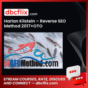 Harlan Kilstein – Reverse SEO Method 2017+OTO free downoad, dbcflix, dbcflix.com, storedbc.com, downloadbusinesscourse, mega, google drive