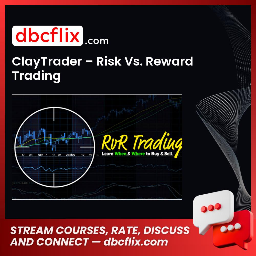 Claytrader Risk Vs Reward Trading FREE DOWNLOAD