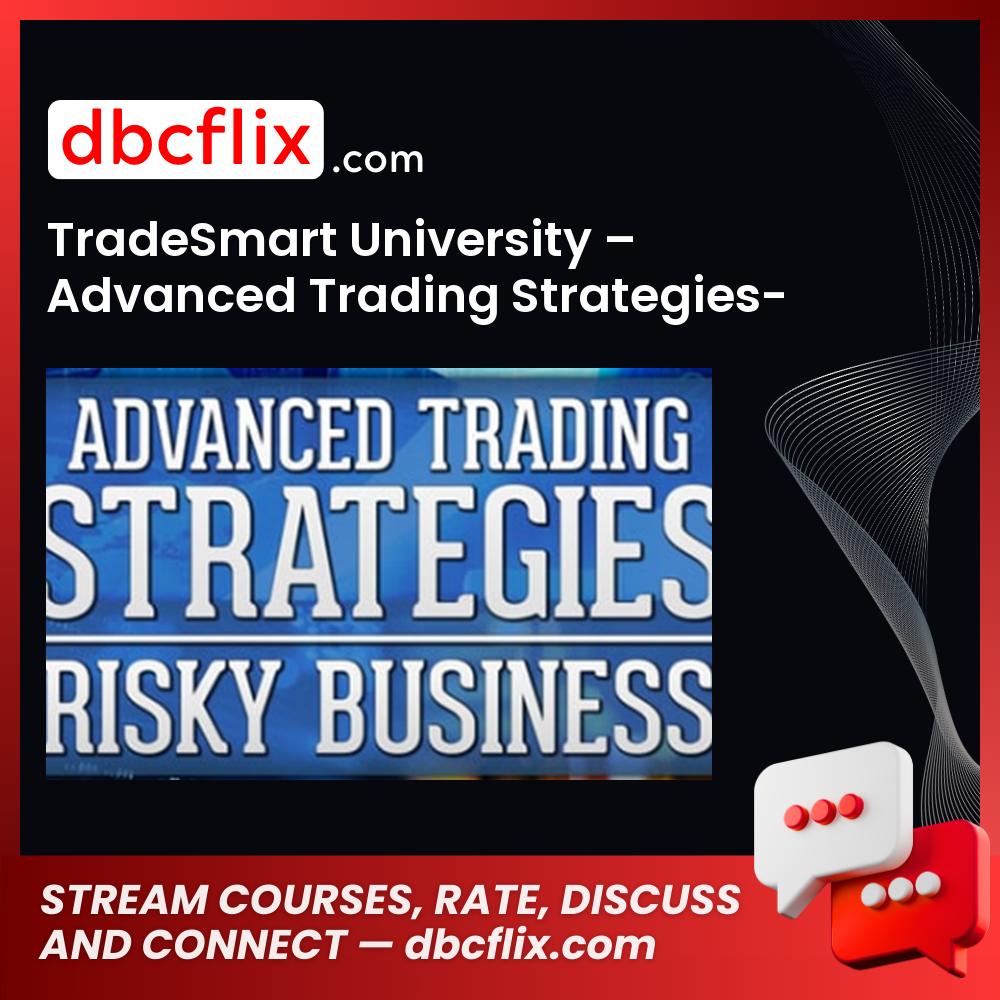 Tradesmart University Advanced Trading Strategies Risky Business FREE DOWNLOAD