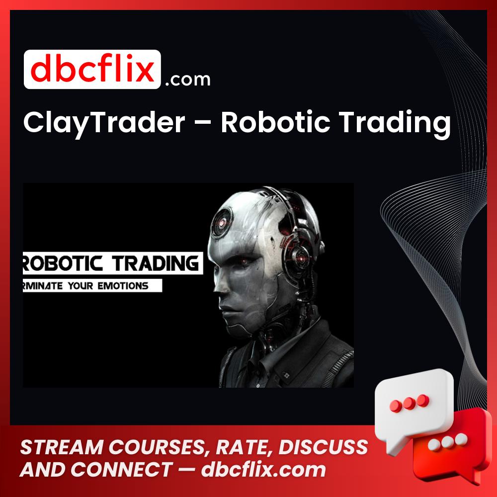 Claytrader Robotic Trading FREE DOWNLOAD