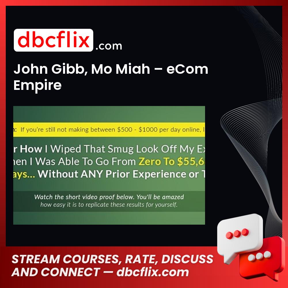 John Gibb Mo Miah Ecom Empire FREE DOWNLOAD