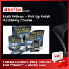 Matt Artisan – Pick Up Artist Academy Course free downoad, dbcflix, dbcflix.com, storedbc.com, downloadbusinesscourse, mega, google drive