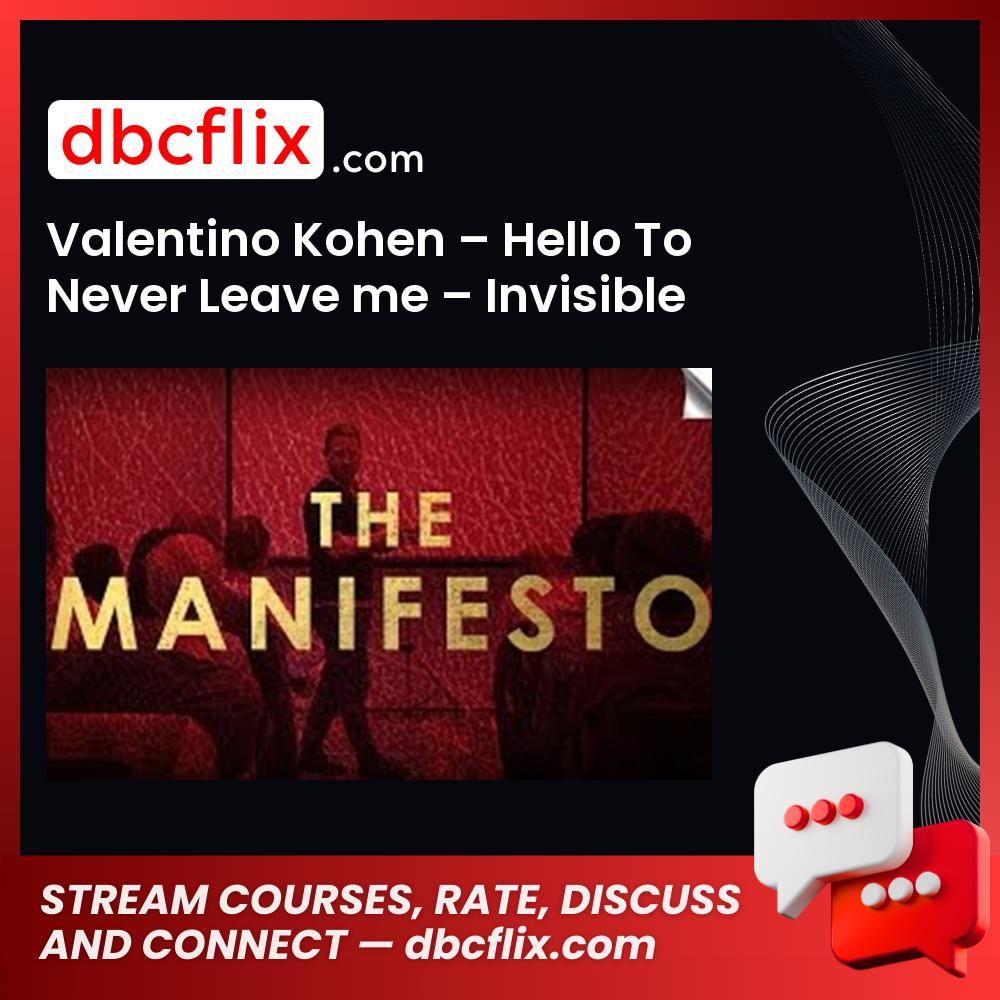 Valentino Kohen – Hello To Never Leave me – Invisible Game Decoded Full Manifesto free downoad, dbcflix, dbcflix.com, storedbc.com, downloadbusinesscourse, mega, google drive