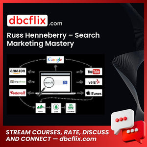 Russ Henneberry Search Marketing Mastery FREE DOWNLOAD