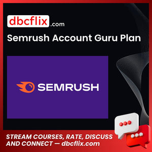 Semrush Account Guru Plan free downoad, dbcflix, dbcflix.com, storedbc.com, downloadbusinesscourse, mega, google drive
