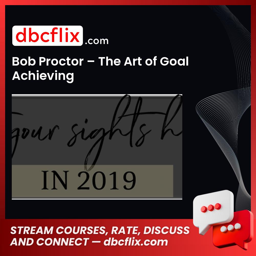 Bob Proctor The Art Of Goal Achieving FREE DOWNLOAD