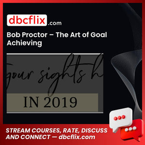 Bob Proctor The Art Of Goal Achieving FREE DOWNLOAD