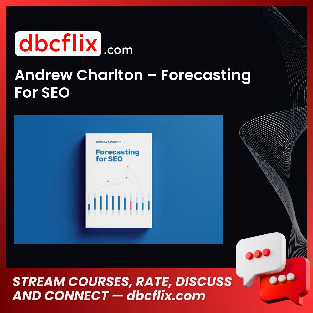 Andrew Charlton – Forecasting For SEO, download, downloadbusinesscourse, drive, fast, free, google, mega, rapidgator, torrent