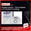 Simpler Futures – The Complete A To Z Guide To Trading Futures free downoad, dbcflix, dbcflix.com, storedbc.com, downloadbusinesscourse, mega, google drive