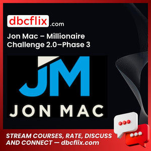 Jon Mac – Millionaire Challenge 2.0–Phase 3 free downoad, dbcflix, dbcflix.com, storedbc.com, downloadbusinesscourse, mega, google drive