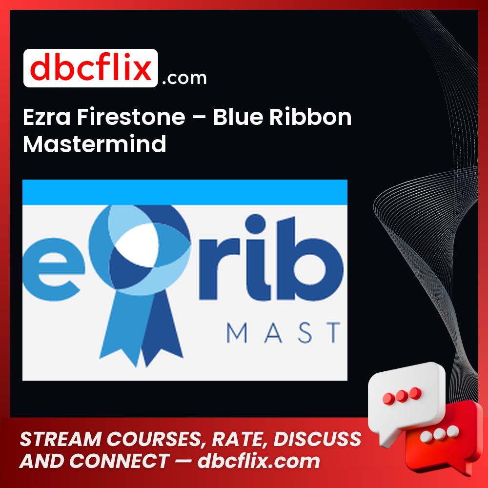 download, downloadbusinesscourse, drive, Ezra Firestone – Blue Ribbon Mastermind, fast, free, google, mega, rapidgator, torrent