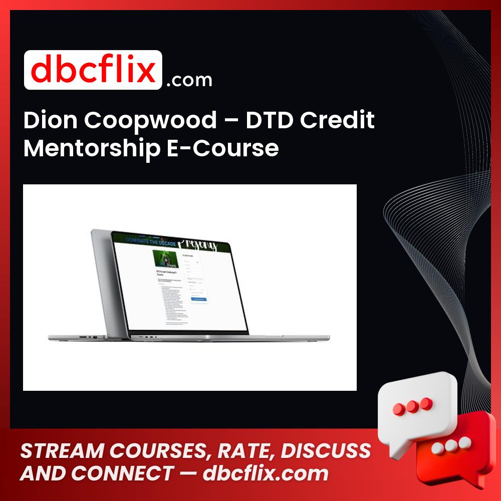 Dion Coopwood – DTD Credit Mentorship E-Course free downoad, dbcflix, dbcflix.com, storedbc.com, downloadbusinesscourse, mega, google drive