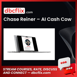 Chase Reiner – AI Cash Cow free downoad, dbcflix, dbcflix.com, storedbc.com, downloadbusinesscourse, mega, google drive