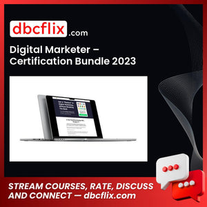 Digital Marketer – Certification Bundle 2023 free downoad, dbcflix, dbcflix.com, storedbc.com, downloadbusinesscourse, mega, google drive