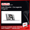 Rob O’Rourke – Fox Legends Program free downoad, dbcflix, dbcflix.com, storedbc.com, downloadbusinesscourse, mega, google drive