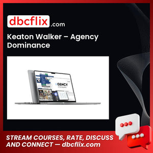 Keaton Walker – Agency Dominance free downoad, dbcflix, dbcflix.com, storedbc.com, downloadbusinesscourse, mega, google drive