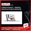 Sophie Howard – eSelling Machine Kindle Publishing Income Course free downoad, dbcflix, dbcflix.com, storedbc.com, downloadbusinesscourse, mega, google drive
