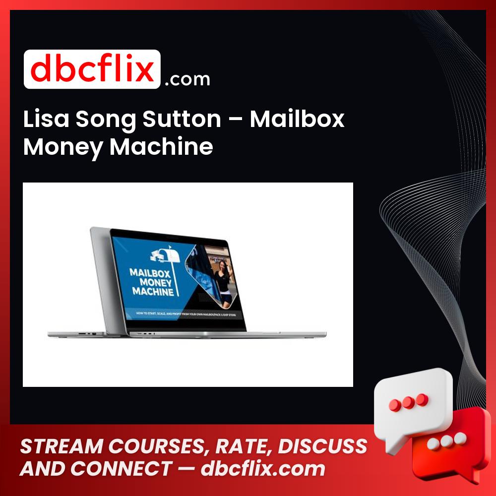 Lisa Song Sutton – Mailbox Money Machine free downoad, dbcflix, dbcflix.com, storedbc.com, downloadbusinesscourse, mega, google drive