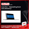 Ivan Finn – Bestselling Book Ads (Mastery) free downoad, dbcflix, dbcflix.com, storedbc.com, downloadbusinesscourse, mega, google drive