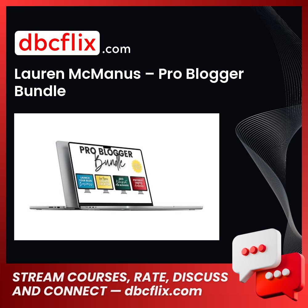 Lauren McManus – Pro Blogger Bundle free downoad, dbcflix, dbcflix.com, storedbc.com, downloadbusinesscourse, mega, google drive