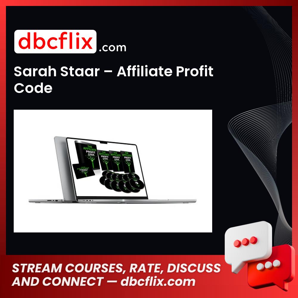Sarah Staar – Affiliate Profit Code free downoad, dbcflix, dbcflix.com, storedbc.com, downloadbusinesscourse, mega, google drive