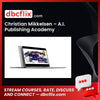 Christian Mikkelsen – A.I. Publishing Academy free downoad, dbcflix, dbcflix.com, storedbc.com, downloadbusinesscourse, mega, google drive