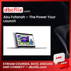 Abu Fofanah – The Power Your Launch free downoad, dbcflix, dbcflix.com, storedbc.com, downloadbusinesscourse, mega, google drive