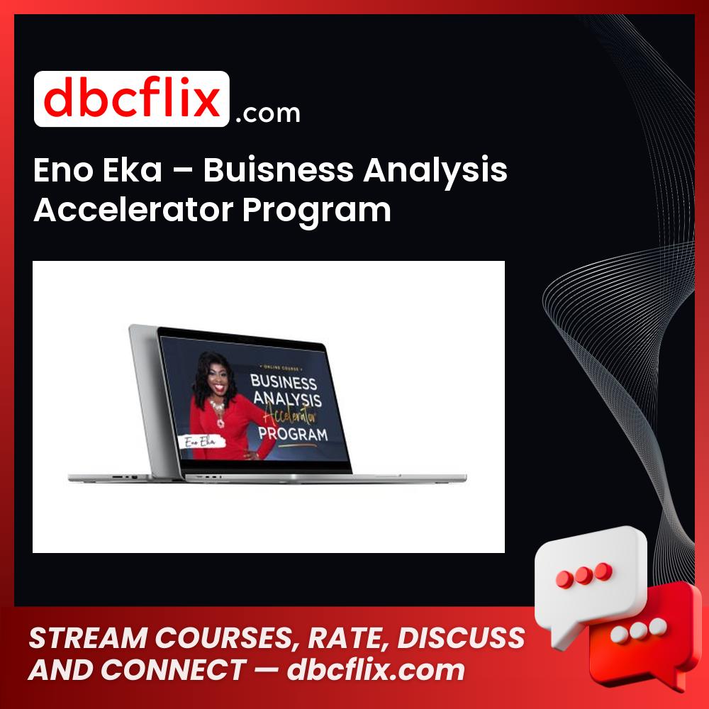 Eno Eka – Buisness Analysis Accelerator Program free downoad, dbcflix, dbcflix.com, storedbc.com, downloadbusinesscourse, mega, google drive