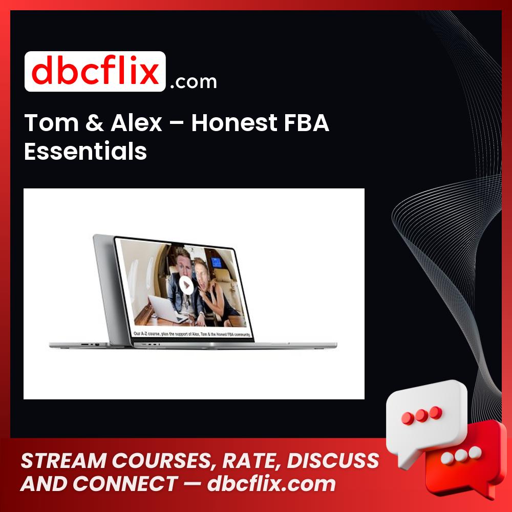 Tom & Alex – Honest FBA Essentials free downoad, dbcflix, dbcflix.com, storedbc.com, downloadbusinesscourse, mega, google drive