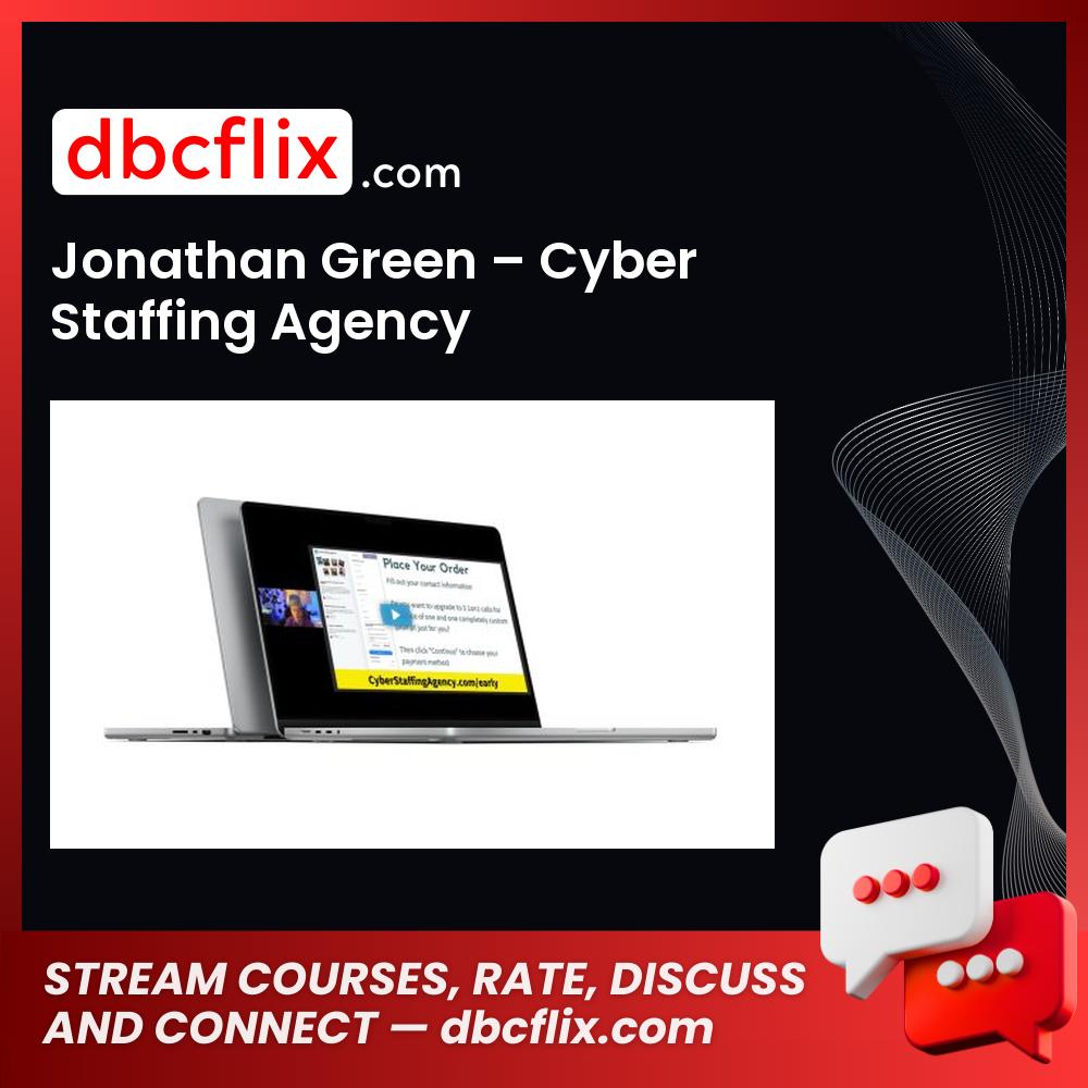 Jonathan Green – Cyber Staffing Agency free downoad, dbcflix, dbcflix.com, storedbc.com, downloadbusinesscourse, mega, google drive