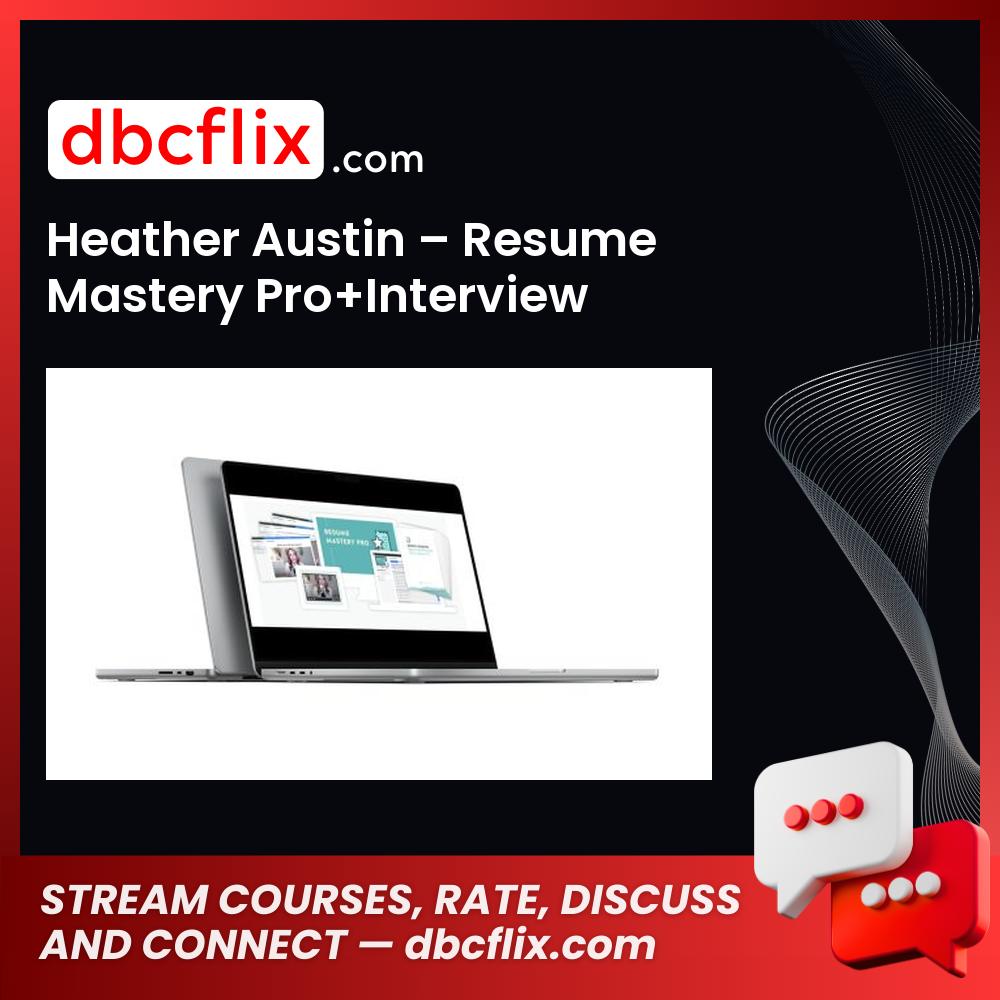 Heather Austin – Resume Mastery Pro+Interview Intelligence free downoad, dbcflix, dbcflix.com, storedbc.com, downloadbusinesscourse, mega, google drive