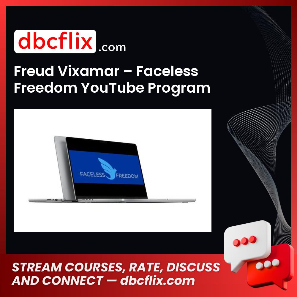 Freud Vixamar – Faceless Freedom YouTube Program free downoad, dbcflix, dbcflix.com, storedbc.com, downloadbusinesscourse, mega, google drive