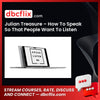 Julian Treasure – How To Speak So That People Want To Listen free downoad, dbcflix, dbcflix.com, storedbc.com, downloadbusinesscourse, mega, google drive