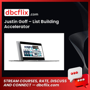Justin Goff – List Building Accelerator free downoad, dbcflix, dbcflix.com, storedbc.com, downloadbusinesscourse, mega, google drive