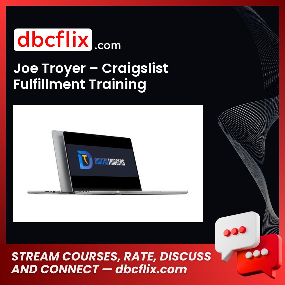 Joe Troyer – Craigslist Fulfillment Training free downoad, dbcflix, dbcflix.com, storedbc.com, downloadbusinesscourse, mega, google drive