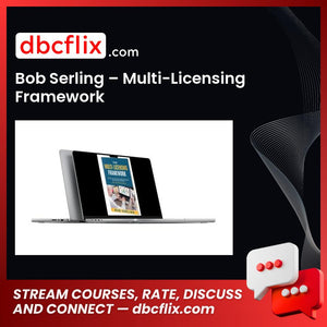 Bob Serling – Multi-Licensing Framework free downoad, dbcflix, dbcflix.com, storedbc.com, downloadbusinesscourse, mega, google drive