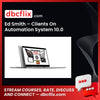 Ed Smith – Clients On Automation System 10.0 free downoad, dbcflix, dbcflix.com, storedbc.com, downloadbusinesscourse, mega, google drive
