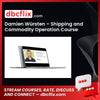 Damien Würsten – Shipping and Commodity Operation Course free downoad, dbcflix, dbcflix.com, storedbc.com, downloadbusinesscourse, mega, google drive