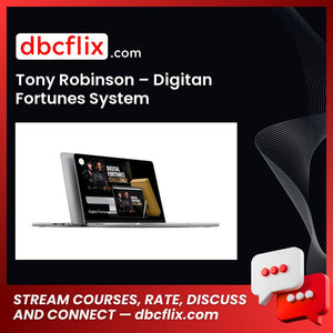 Tony Robinson – Digitan Fortunes System free downoad, dbcflix, dbcflix.com, storedbc.com, downloadbusinesscourse, mega, google drive