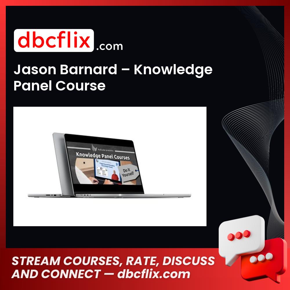 Jason Barnard – Knowledge Panel Course free downoad, dbcflix, dbcflix.com, storedbc.com, downloadbusinesscourse, mega, google drive