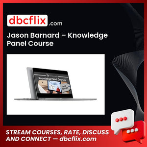 Jason Barnard – Knowledge Panel Course free downoad, dbcflix, dbcflix.com, storedbc.com, downloadbusinesscourse, mega, google drive