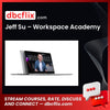 Jeff Su – Workspace Academy free downoad, dbcflix, dbcflix.com, storedbc.com, downloadbusinesscourse, mega, google drive