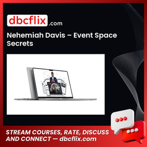 Nehemiah Davis – Event Space Secrets free downoad, dbcflix, dbcflix.com, storedbc.com, downloadbusinesscourse, mega, google drive