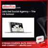Lets Get Social Agency – The VA School free downoad, dbcflix, dbcflix.com, storedbc.com, downloadbusinesscourse, mega, google drive