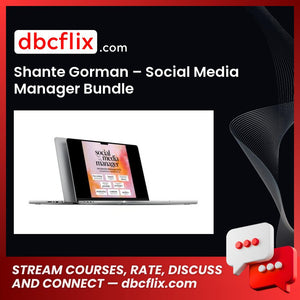 Shante Gorman – Social Media Manager Bundle free downoad, dbcflix, dbcflix.com, storedbc.com, downloadbusinesscourse, mega, google drive