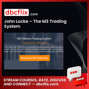 John Locke – The M3 Trading System free downoad, dbcflix, dbcflix.com, storedbc.com, downloadbusinesscourse, mega, google drive