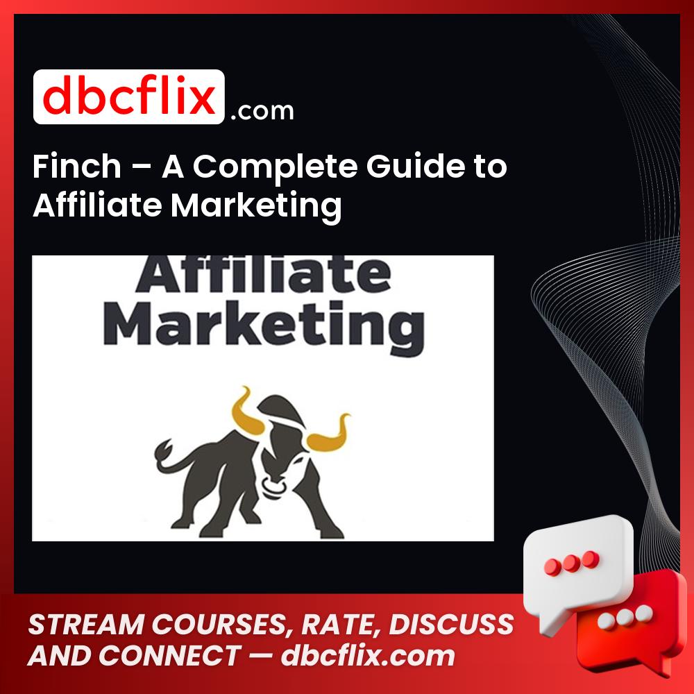 Finch A Complete Guide To Affiliate Marketing FREE DOWNLOAD