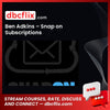 Ben Adkins Snap On Subscriptions FREE DOWNLOAD